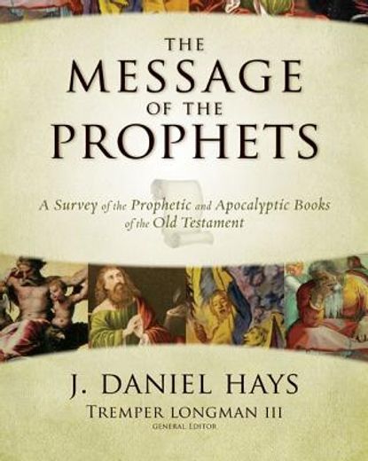 the message of the prophets,a survey of the prophetic and apocalyptic books of the old testament