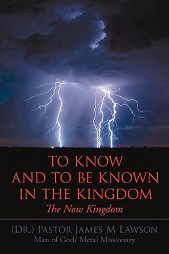 to know and to be known in the kingdom,the now kingdom