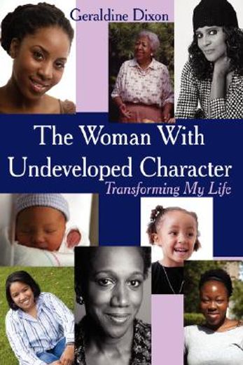 the woman with undeveloped character: transforming my life