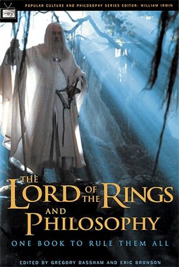 the lord of the rings and philosophy,one book to rule them all
