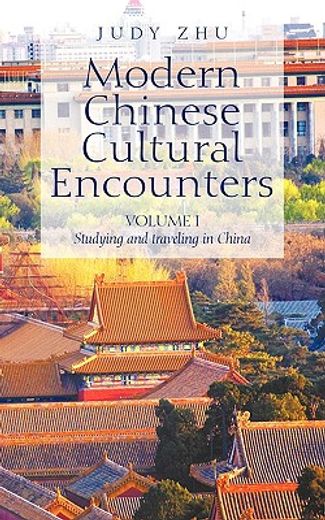 modern chinese cultural encounters,studying and traveling in china