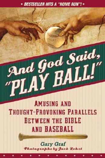 and god said, play ball!: amusing and thought-provoking parallels between the bible and baseball (en Inglés)