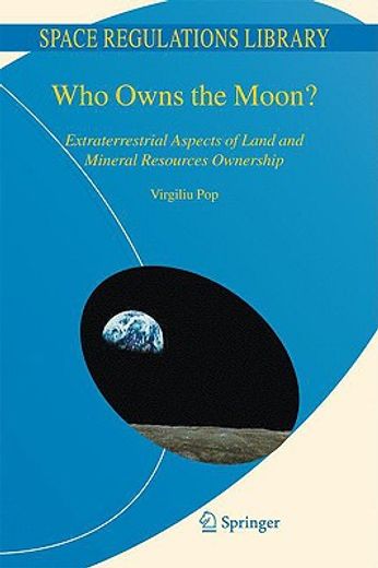 who owns the moon?,extraterrestrial aspects of land and mineral resources ownership
