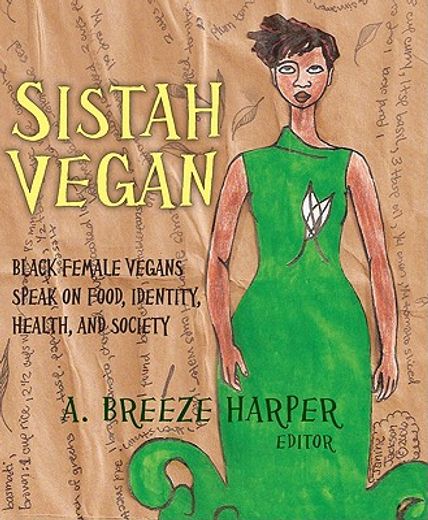 sistah vegan,black female vegans speak on food, identity, health, and society (en Inglés)
