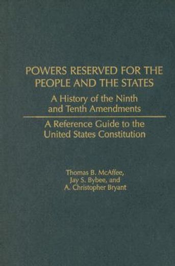 powers reserved for the people and the states,a history of the ninth and tenth amendments