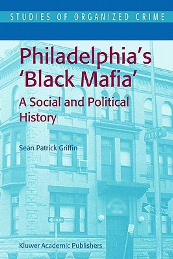 philadelphia`s black mafia,a social and political history