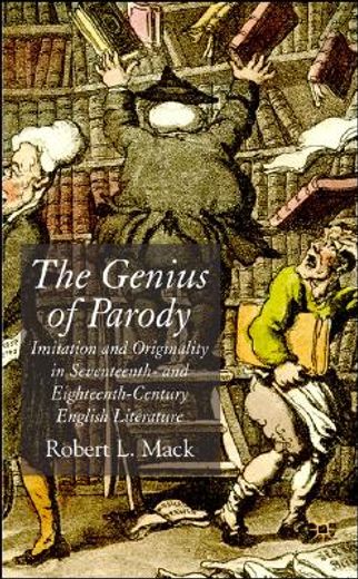 the genius of parody,imitation and originality in seventeenth- and eighteenth-century english literature