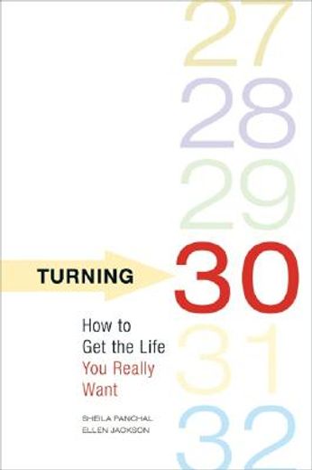turning 30,how to get the life you really want