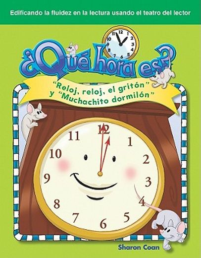 ¿Qué Hora Es?: Reloj, Reloj, El Gritón Y Muchachito Dormilón (in Spanish)