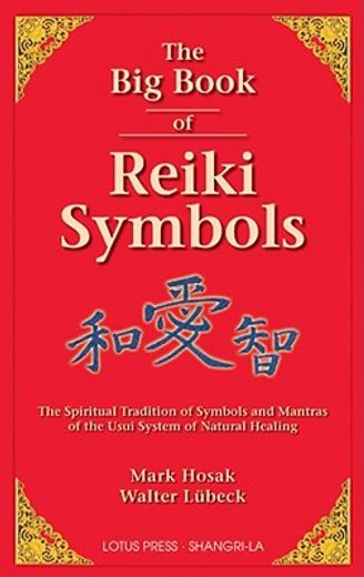 the big book of reiki symbols,the spiritual transition of symbols and mantras of the usui system of natural healing (in English)