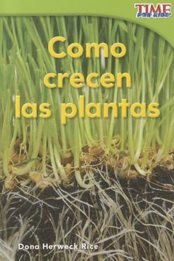 como crecen las plantas = how plants grow (in Spanish)