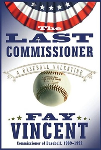 the last commissioner,a baseball valentine (en Inglés)