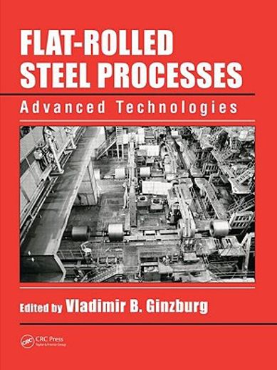 Flat-Rolled Steel Processes: Advanced Technologies (en Inglés)