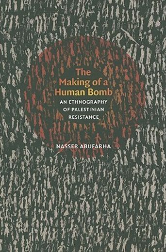 the making of a human bomb,an ethnography of palestinian resistance