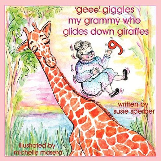 ´geee´ giggles my grammy who glides down giraffes