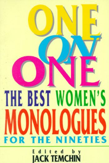 one on one,the best women´s monologues for the nineties