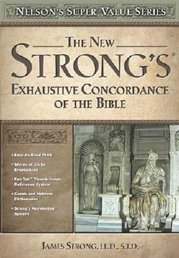 the new strong´s exhaustive concordance (en Inglés)