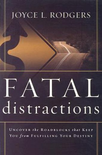 fatal distractions