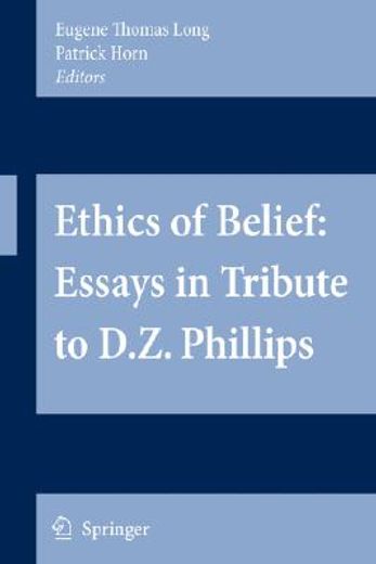 ethics of belief: essays in tribute to d.z. phillips (in English)