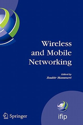wireless and mobile networking,ifip joint conference on mobile wireless communications networks (mwcn´2008) and personal wireless c