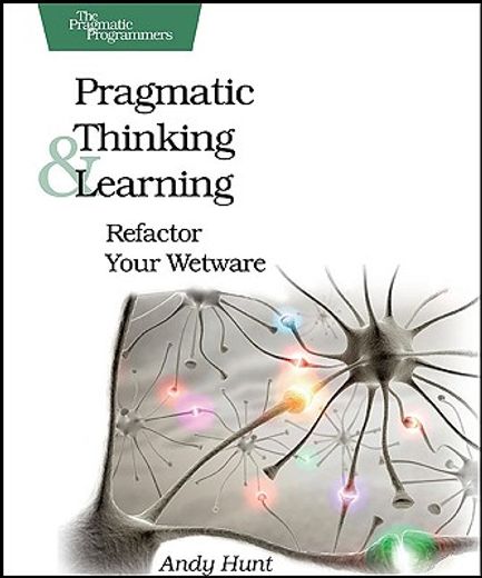 pragmatic thinking and learning,refactor your "wetware" (in English)