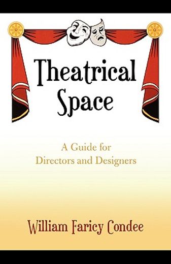 theatrical space,a guide for directors and designers