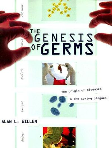 the genesis of germs,the origin of diseases and the coming plagues