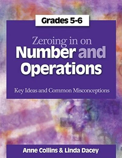 zeroing in on number and operations,key ideas and common misconceptions, grades 5-6