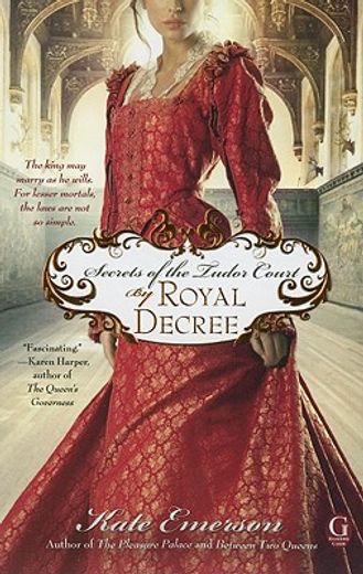secrets of the tudor court,by royal decree