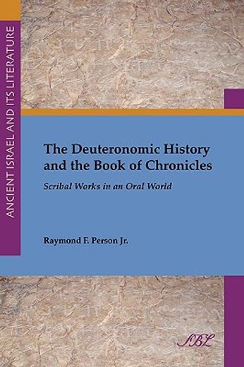 the deuteronomic history and the books of chronicles,scribal works in an oral world