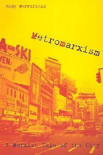 metromarxism,a marxist tale of the city