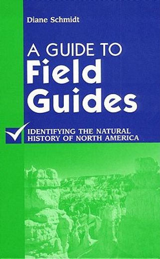 a guide to field guides,identifying the natural history of north america