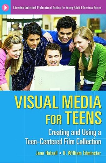 visual media for teens,creating and using a teen-centered film collection