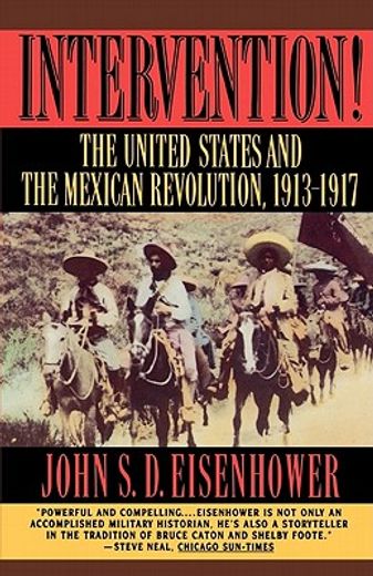 intervention!,the united states and the mexican revolution, 1913-1917 (in English)