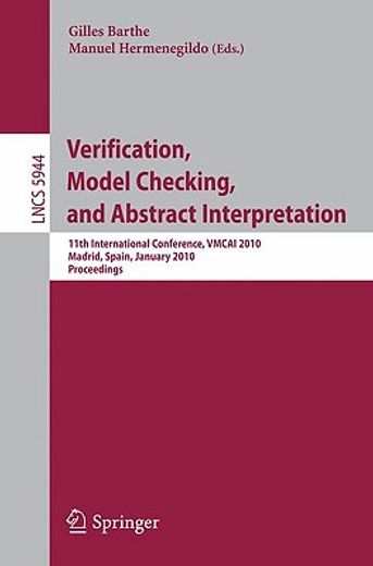 verification, model checking, and abstract interpretation,11th international conference, vmcai 2010 madrid, spain, january 17-19, 2010 proceedings