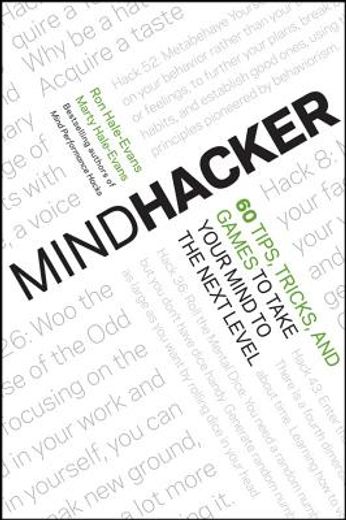 Mindhacker: 60 Tips, Tricks, and Games to Take Your Mind to the Next Level (in English)