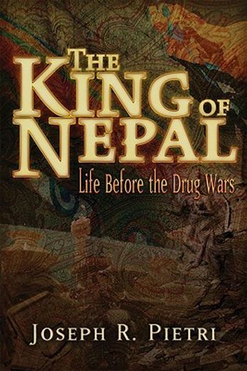 the king of nepal,life before the drug wars