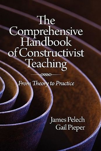 the comprehensive handbook of constructivist teaching,from theory to practice