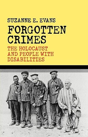 forgotten crimes,the holocaust and people with disabilities