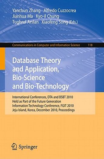 database theory and application, bio-science and bio-technology,international conferences, dta and bsbt 2010, held as part of the future generation information tech