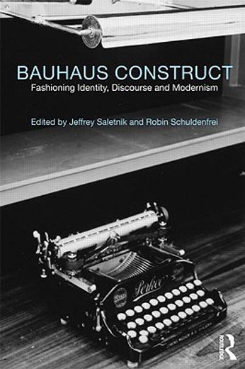 bauhaus construct,fashioning identity, discourse and modernism