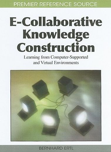 e-collaborative knowledge construction,learning from computer-supported and virtual environments