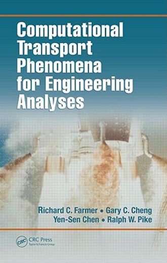Computational Transport Phenomena for Engineering Analyses (en Inglés)