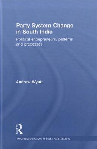party system change in south india,political entrepreneurs, patterns and processes