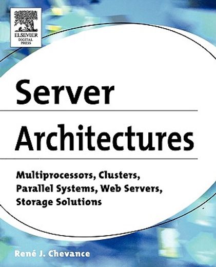 server architecture,multiprocessors, clusters, parallel systems, web servers, storage units