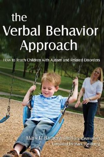the verbal behavior approach,how to teach children with autism and related disorders