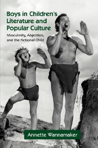 boys in children´s literature and popular culture,masculinity, abjection, and the fictional child