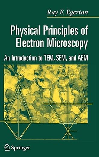 physical principles of electron microscopy,an introduction to tem, sem, and aem