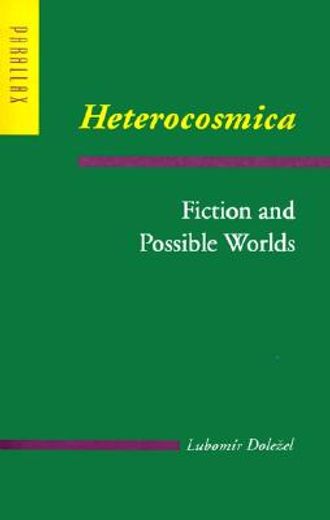 heterocosmica,fiction and possible worlds