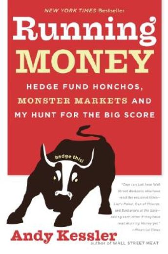 running money,hedge fund honchos, monster markets and  my hunt for the big score